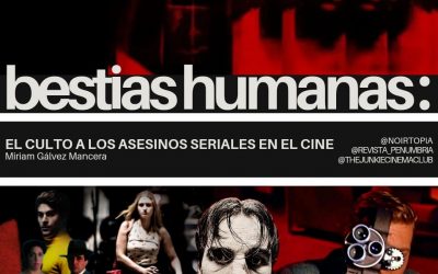 BESTIAS HUMANAS: EL CULTO A LOS ASESINOS SERIALES EN EL CINE