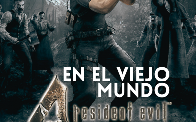 RESIDENT EVIL 4: EN EL VIEJO MUNDO