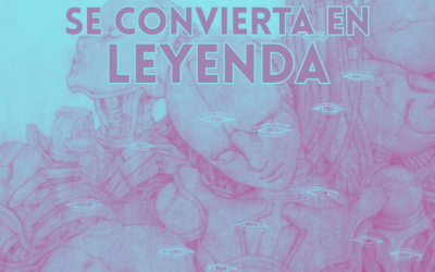 CUANDO LA HUMANIDAD SE CONVIERTA EN LEYENDA
