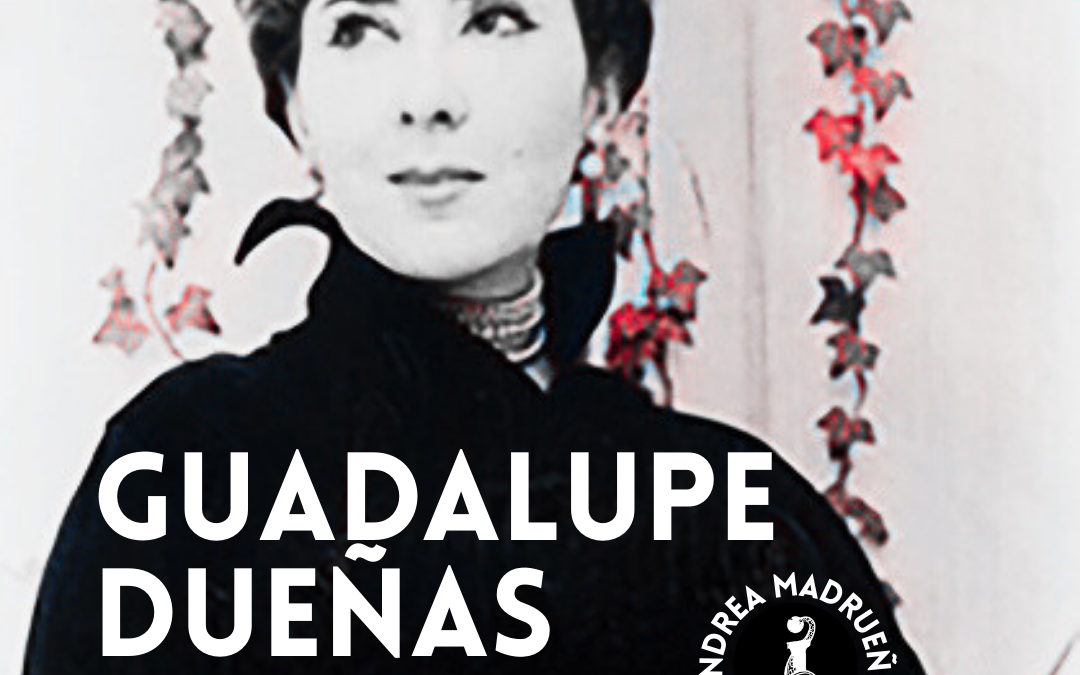 GUADALUPE DUEÑAS: ESCRITORA ATEMPORAL