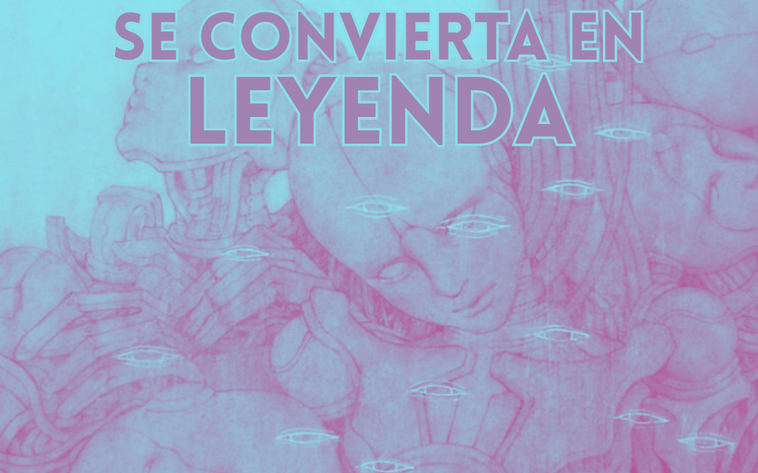 CUANDO LA HUMANIDAD SE CONVIERTA EN LEYENDA