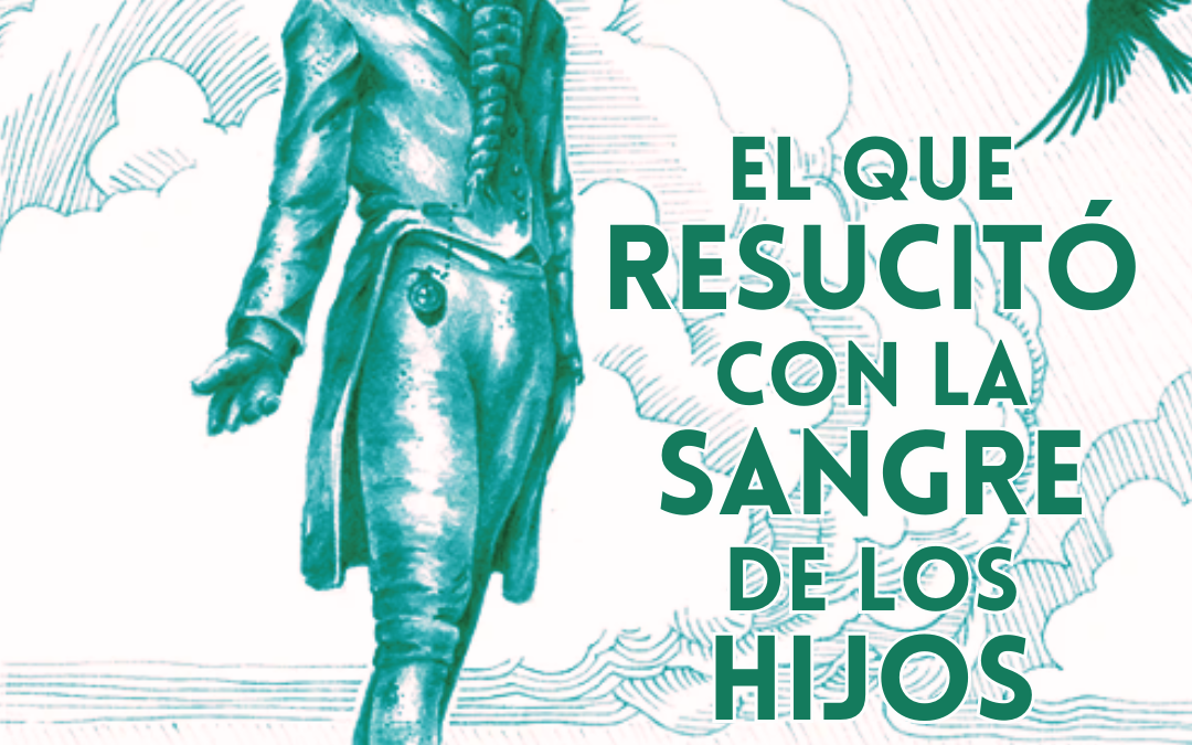 EL FIEL JUAN: EL QUE RESUCITÓ CON LA SANGRE DE LOS HIJOS DEL REY