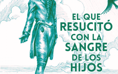 EL FIEL JUAN: EL QUE RESUCITÓ CON LA SANGRE DE LOS HIJOS DEL REY